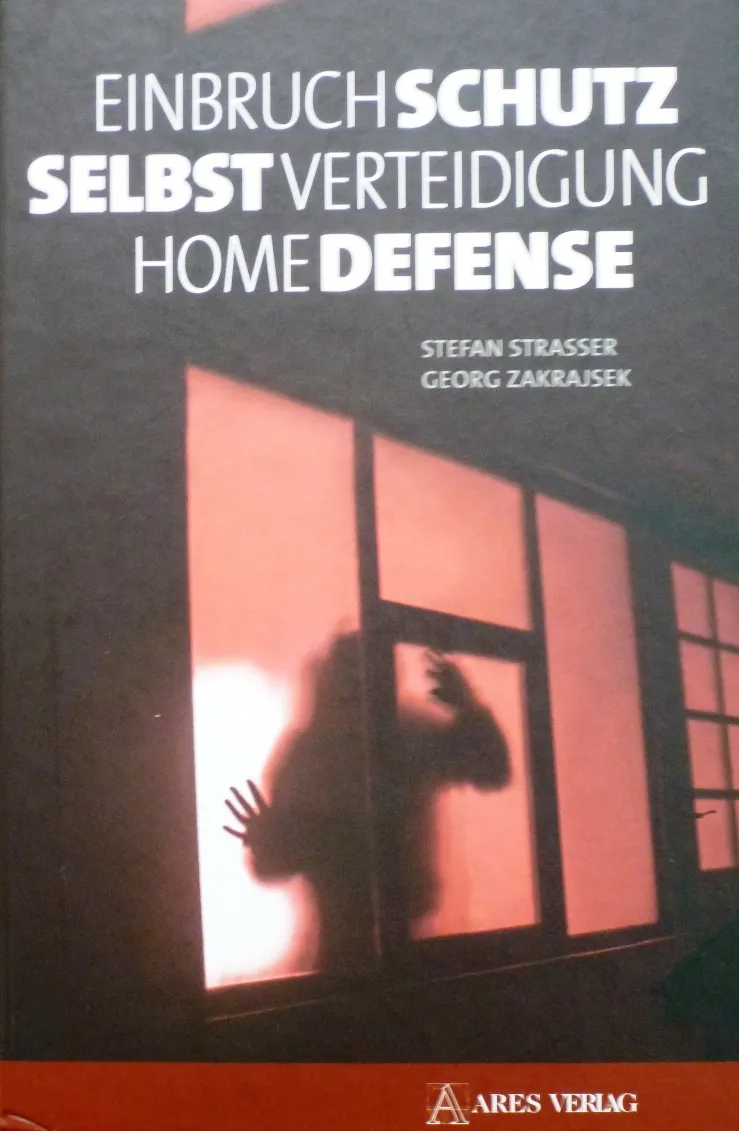 Buchcover: STEFAN STRASSER, GEORG ZAKRAJSEK – EINBRUCHSCHUTZ SELBSTVERTEIDIGUNG HOME DEFENSE